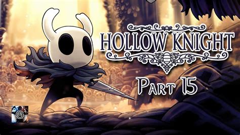 Hollow Knight Walkthrough Part 15 Lets Play Shade Soul Youtube