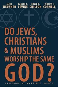Do Jews Christians And Muslims Worship The Same God Emory