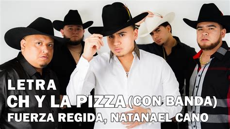 Fuerza Regida Ch Y La Pizza Con Banda Letra Oficial Official Lyrics