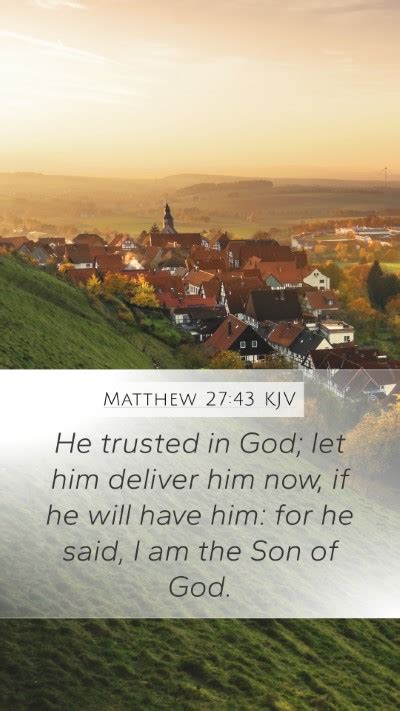 Matthew 2743 Kjv Mobile Phone Wallpaper He Trusted In God Let Him