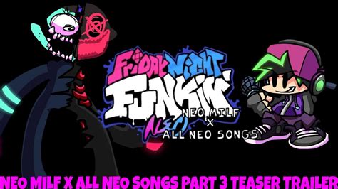 Friday Night Funkin Neo Milf X All Neo Songs Part 3 Teaser Trailer