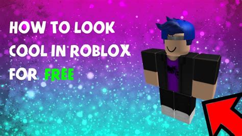 How To Look Cool In Roblox Without No Robux Youtube