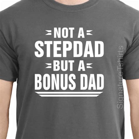 Stepdad T Not A Stepdad But A Bonus Dad T Shirt Stepdad T Shirt Awesome Stepdad Present