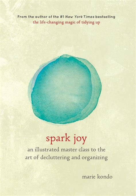 Spark Joy An Illustrated Master Class On The Art Of Organizing And