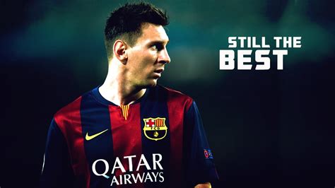 Lionel Messi Still The Best Motivational 201415 Hd Youtube