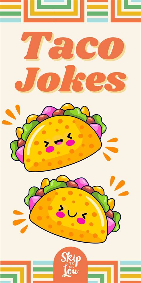 Taco Jokes Skip To My Lou Taco Tuesday Quotes Tacos Taco Puns