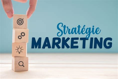 Lélaboration Dune Stratégie Marketing