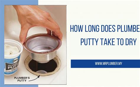 how long does plumbers putty take to dry mr plumber