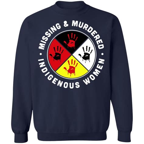 Missing And Murdered Indigenous Women Shirt Shirt Sweatshirt Hoodie