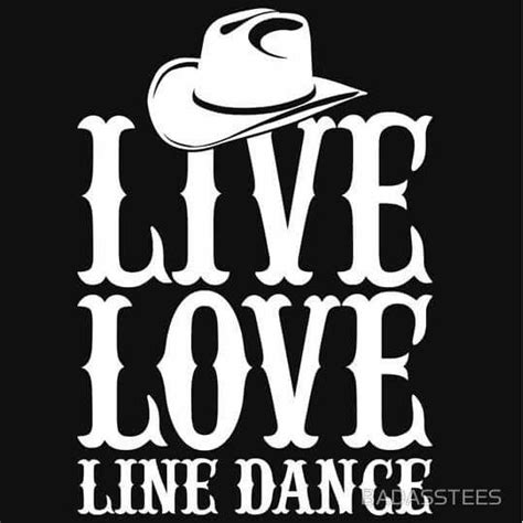 Live Love Linedance Line Dancing Pinterest Dancing Dancing
