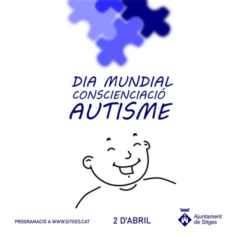 Y es que, en el autismo, un diagnóstico rápido facilita una intervención temprana que ayude a. Dia Autisme Sitges 2020 | L'Ajuntament de Sitges se suma ...