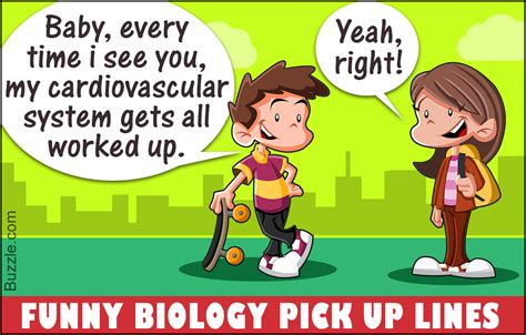 Now you have plenty of chemistry and science pick up lines to use. 43 Cute and Funny Biology Pick Up Lines to Use on Girls ...