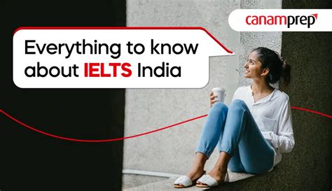 Everything To Know About Ielts India Canam