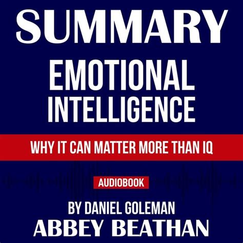 Summary Of Emotional Intelligence Why It Can Matter More Than Iq By