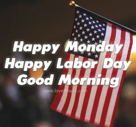 Happy Monday Happy Labor Day Good Morning Pictures Photos And