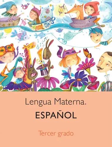 Español Lengua Materna 3º De Primaria Sep Conaliteg 2023
