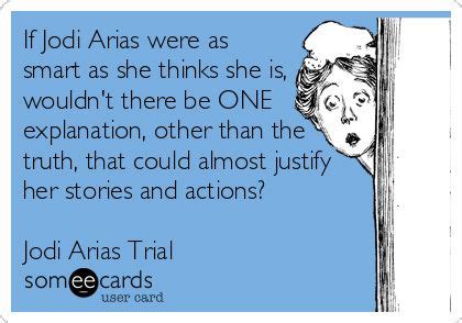 Jodi Arias Trial Jodi Arias Someecards Trials