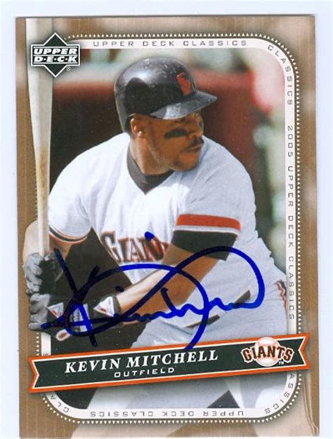 Maybe you would like to learn more about one of these? Autographed Kevin Mitchell Cards | Authentic MLB Signed Kevin Mitchell