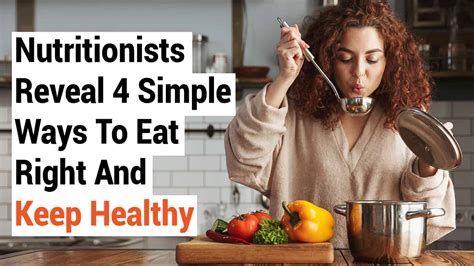 Nutritionists Reveal 4 Simple Ways To Eat Right And Keep Healthy