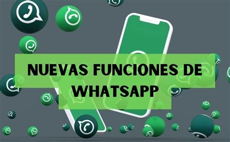 Nuevas Funciones De Whatsapp Que Te Encantarán Informática