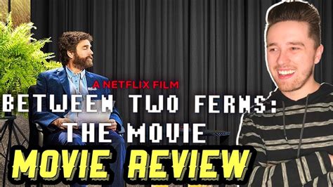 Between Two Ferns The Movie Netflix Review Youtube