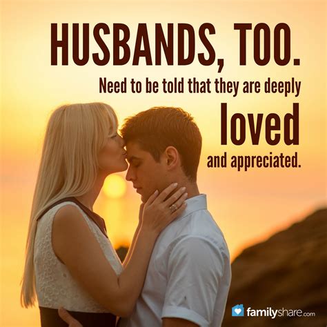 Husbands Too Need To Be Told That They Are Deeply Loved And