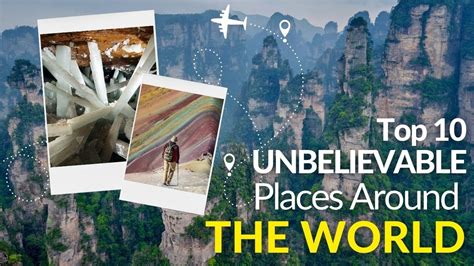 Top 10 Unbelievable Places You Wont Believe Exist Travel Adventure