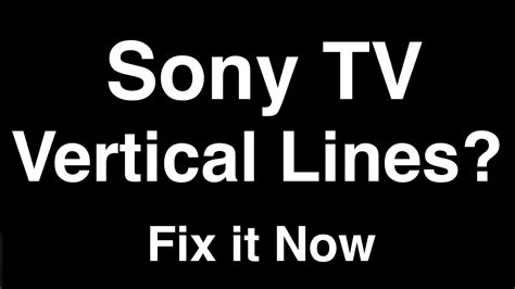 Sony Tv Vertical Lines Fix It Now Youtube