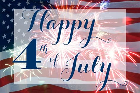 We Want To Wish You All A Happy And Safe 4th Of July Our Offices Will