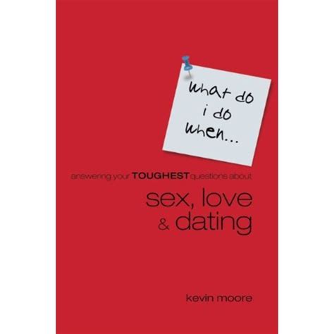 what do i do when sex answering your toughest questions about sex love and dating mardel