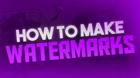 How To Make A Watermark For Youtube Videos Watermark Tutorial 2017
