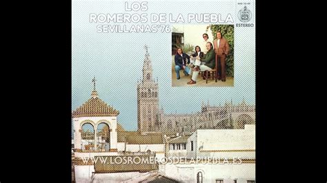 01 REQUIEBROS LOS ROMEROS DE LA PUEBLA 1976 SEVILLANAS 76 YouTube