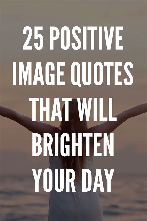 Positive Image Quotes That Will Brighten Your Day Artofit