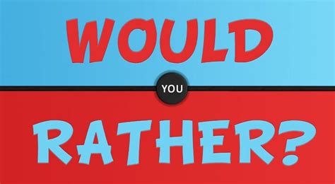250 Funny Would You Rather Questions For Kids Teens And Adults