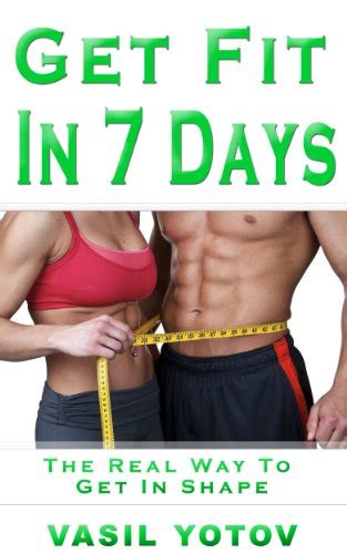 Get Fit In 7 Days The Best Way To Get In Shape Kindle Edition By