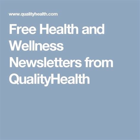 Free Health And Wellness Newsletters From Qualityhealth Health
