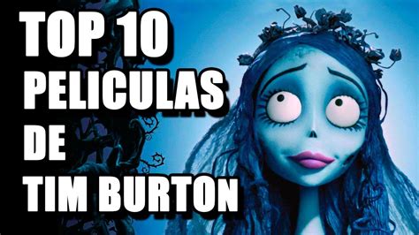Las 10 Mejores Peliculas De Tim Burton Youtube