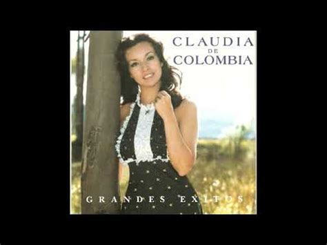 Claudia De Colombia Grandes Xitos Youtube