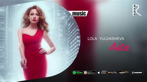 Lola Yuldasheva Asta Official Music Youtube
