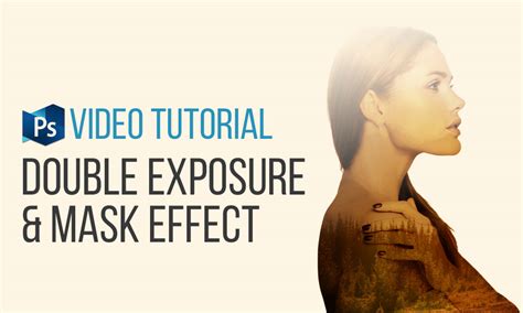 Video Tutorial Double Exposure Effect In Photoshop Clix