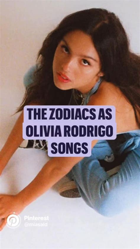 The Zodiacs As Olivia Rodrigo Songs Zodiac Signs Sagittarius Zodiac