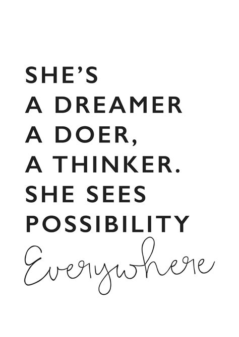 Shes A Dreamer A Doer A Thinker She Sees Possibility Everywhere