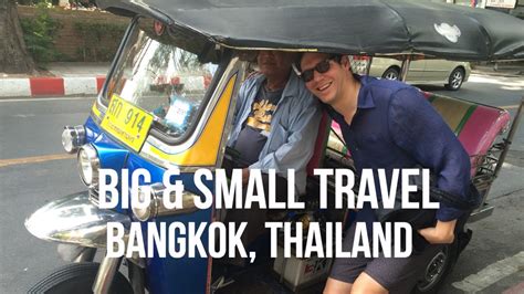 Big And Small Travel Riding A Tuk Tuk In Bangkok Thailand Youtube