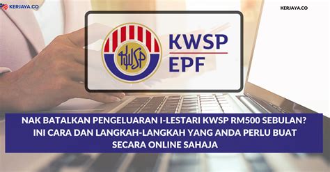 Semakan i akaun kwsp online majikan login. Nak Batalkan Pengeluaran i-Lestari KWSP RM500 Sebulan? Ini ...