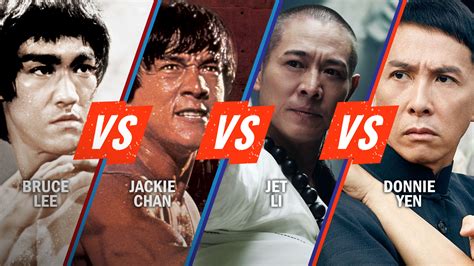 Bruce Lee Vs Jackie Chan Vs Jet Li Vs Donnie Yen Donnie Yen Bruce