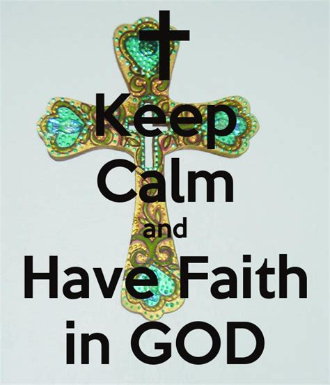 Keep Calm And Have Faith In God Poster Alfredo1pasta Keep Calm O Matic