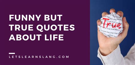 100 funny but true quotes about life that will give you a new perspective lets learn slang