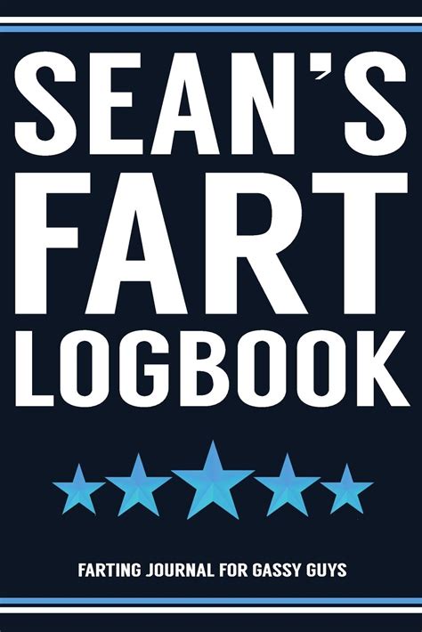 Sean S Fart Logbook Farting Journal For Gassy Guys Sean Name T Funny Fart Joke Farting Noise