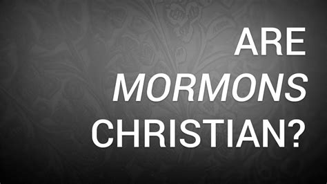 Are Mormons Christian Youtube