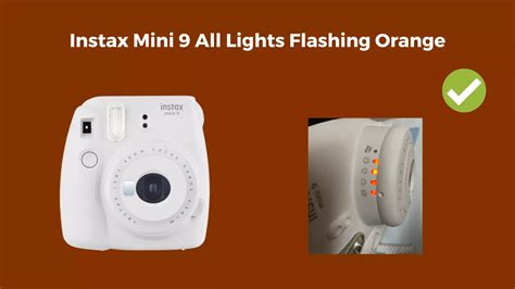 Instax Mini 9 All Lights Flashing Orange Heres The Fix Camera Clickz